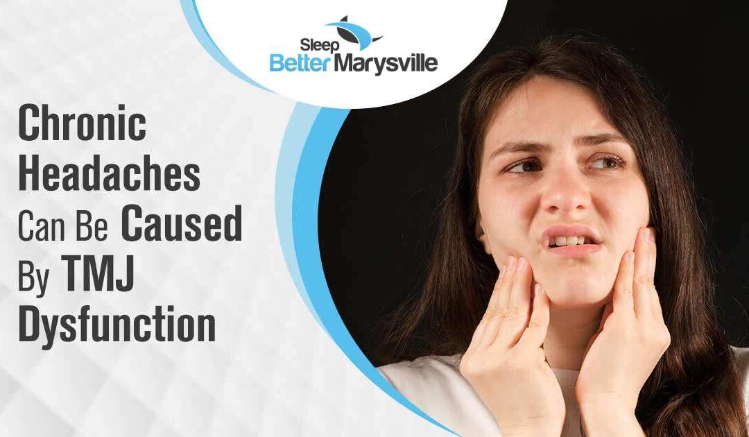 Chronic Headaches Can Be Caused by TMJ Dysfunction