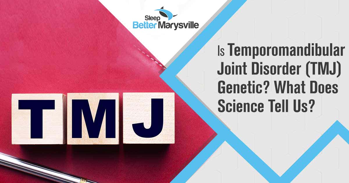 Image of TMJ made up of wooden cubes that stand on a burgundy notebook near the pen. Temporomandibular Joint Disorder (TMJ) is a complex medical condition that affects the jaw and jaw joints. Many people suffering from TMJ often wonder if it's genetic, however, there's no concrete answer. Not knowing the cause of a condition can be discouraging and even lead to feelings of hopelessness or anxiety. As a result, many people suffer in silence without getting the help they need to cope with their TMJ symptoms. At Sleep Better Marysville, we understand the importance of knowing what causes a condition like TMJ. We're here to provide you with science-backed information about the possible genetic factors that may cause or contribute to TMJ, so you can start taking action towards relieving your symptoms. Learn more today and start sleeping better tomorrow!