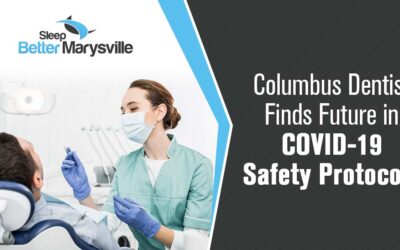 Dentist featured in Sleep Better Marysville's article on a Columbus dentist finding a future in COVID-19 safety protocols.