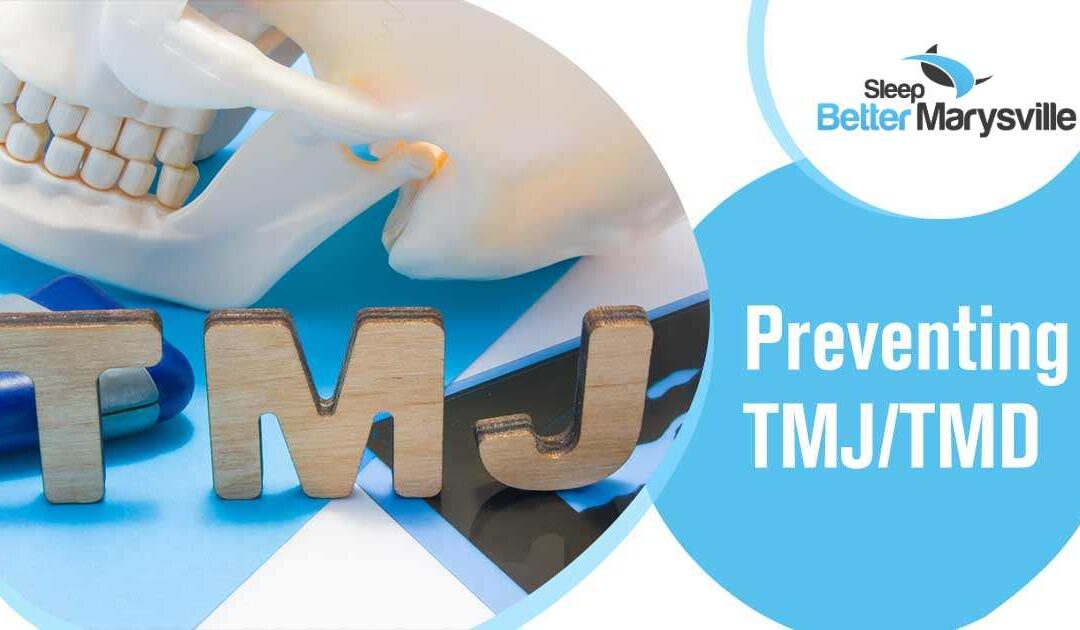 Preventing TMJ/TMD