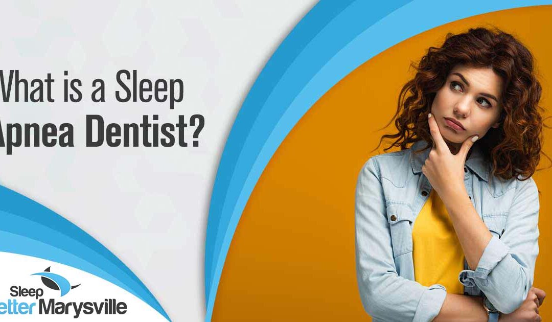 What Is a Sleep Apnea Dentist?